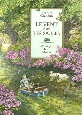 Le vent dans les saules - Kenneth (1859-1932) Grahame, Inga (1945-....) Moore
