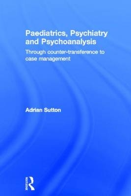 Paediatrics, Psychiatry and Psychoanalysis
