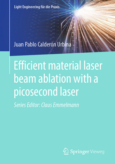 Efficient material laser beam ablation with a picosecond laser - Juan Pablo Calder&oacute;n Urbina