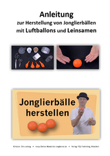 Anleitung zur Herstellung von Jonglierb&auml;llen mit Luftballons und Leinsamen - Dirk Ledwig