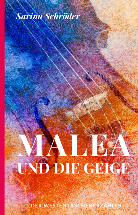 Malea und die Geige - Sarina Schr&ouml;der