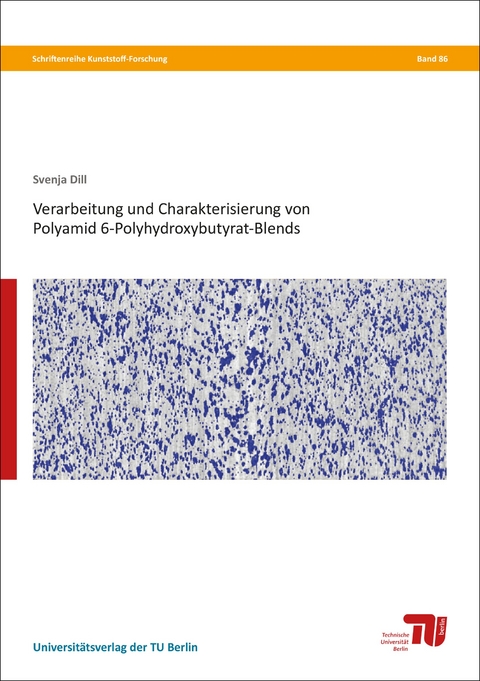 Verarbeitung und Charakterisierung von Polyamid 6-Polyhydroxybutyrat-Blends - Svenja Dill