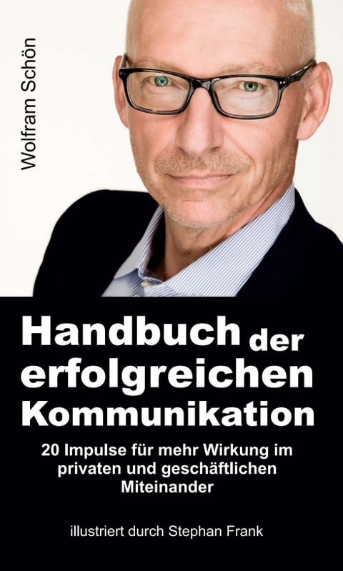Handbuch der erfolgreichen Kommunikation - Wolfram Sch&ouml;n