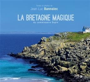 La Bretagne magique du commissaire Dupin - Jean-Luc Bannalec