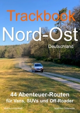 Trackbook Nord-Ost - Matthias G&ouml;ttenauer, Melina Lindenblatt