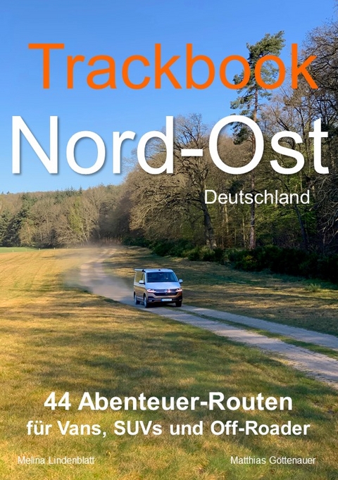 Trackbook Nord-Ost - Matthias G&ouml;ttenauer, Melina Lindenblatt