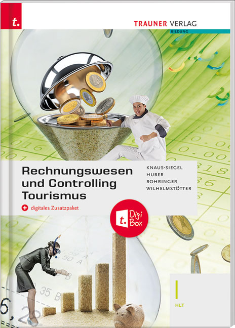 Rechnungswesen und Controlling Tourismus I HLT + digitales Zusatzpaket - Birgit Knaus-Siegel, Gerhard Huber, Peter Rohringer, Michael Wilhelmst&ouml;tter