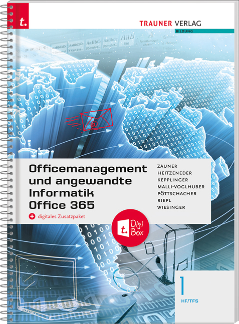 Officemanagement und angewandte Informatik 1 HF/TFS Office 365 + digitales Zusatzpaket - Doris Zauner, Andrea Heitzeneder, Elke Kepplinger, Claudia Malli-Voglhuber, Eva Christina P&ouml;ttschacher, Andreas Riepl, Irene Wiesinger