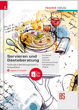 Servieren und G&auml;steberatung Fachkunde &bull; Betriebsorganisation &bull; Fachpraktikum + digitales Zusatzpaket - Wilhelm Gutmayer, Heinz Lenger, Hans Stickler, Rudolf Wolfschluckner, Christian Turisser-Gala, Rudolf Forjan