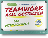 Teamwork agil gestalten – Das Mitmachbuch - Alois Summerer, Paul Maisberger