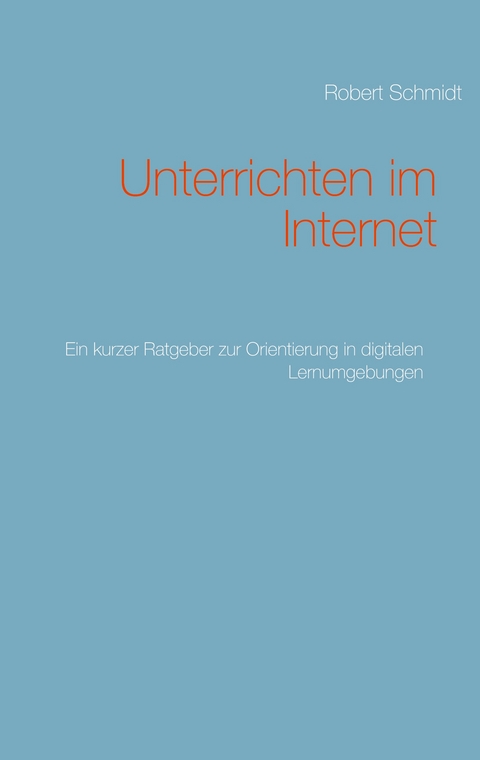 Unterrichten im Internet - Robert Schmidt