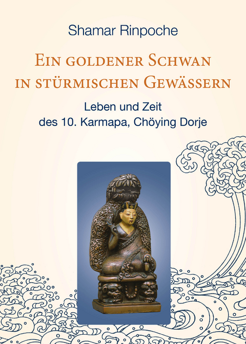 Ein goldener Schwan in st&uuml;rmischen Gew&auml;ssern - Kunzig Shamar Rinpoche