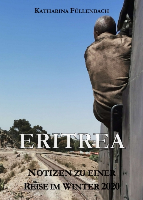 ERITREA - Katharina F&uuml;llenbach