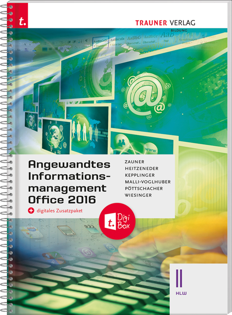 Angewandtes Informationsmanagement II HLW Office 2016 + digitales Zusatzpaket - Doris Zauner, Andrea Heitzeneder, Elke Kepplinger, Claudia Malli-Voglhuber, Eva Christina Pöttschacher, Hubert Wiesinger