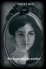 Wir kommen alle wieder! - Detlef K.H. W&uuml;rth