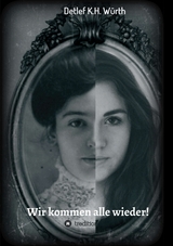 Wir kommen alle wieder! - Würth, Detlef K.H.