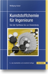 Kunststoffchemie für Ingenieure - Wolfgang Kaiser