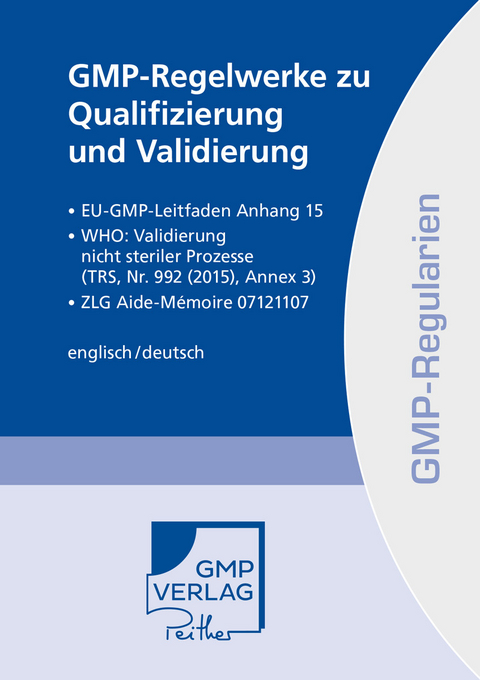 GMP-Regelwerke zu Qualifizierung und Validierung