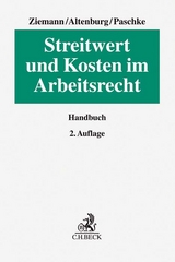 Streitwert und Kosten im Arbeitsrecht - Ziemann, Werner; Altenburg, Stephan