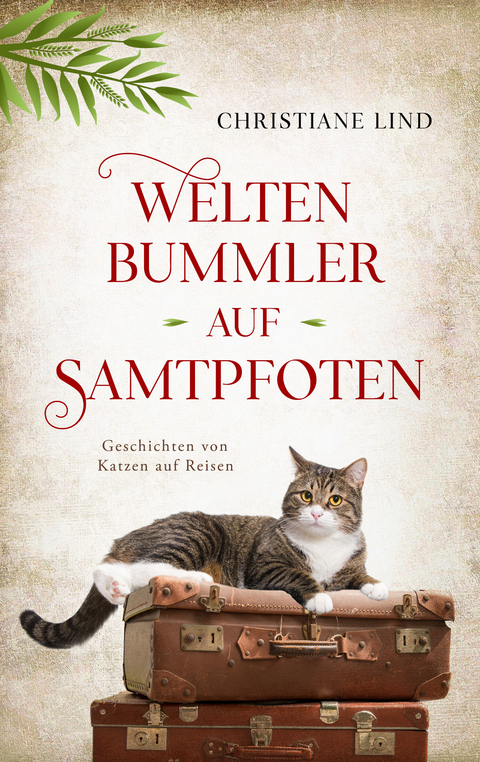 Weltenbummler auf Samtpfoten - Christiane Lind