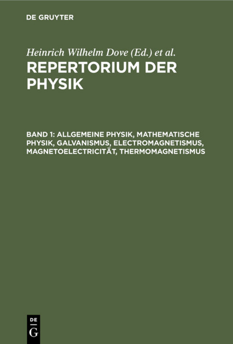 Allgemeine Physik, mathematische Physik, Galvanismus, Electromagnetismus, Magnetoelectricit&auml;t, Thermomagnetismus