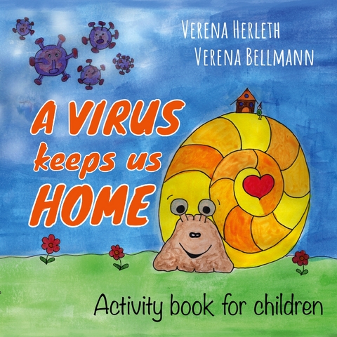 A virus keeps us home - Verena Herleth, Verena Bellmann
