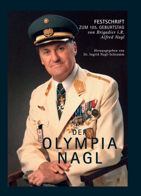 Der OLYMPIA NAGL - Dr. Ingrid Schramm (Hrsg.), Alfred Nagl