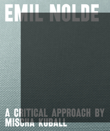 Emil Nolde &ndash; a critical approach by Mischa Kuball - Astrid Becker, Felix Ensslin, Sabine Fastert, Jens Kastner, Nicole Roth, Barbara Segelken, Wolfgang Ullrich