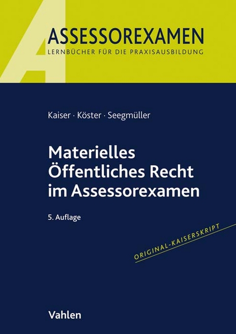 Materielles &Ouml;ffentliches Recht im Assessorexamen - Torsten Kaiser, Thomas K&ouml;ster, Robert Seegm&uuml;ller