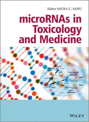 microRNAs in Toxicology and Medicine - Saura C. Sahu