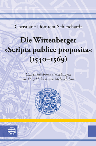 Die Wittenberger »Scripta publice proposita« (1540–1569)