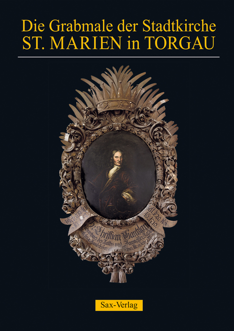 Die Grabmale der Stadtkirche St. Marien in Torgau - J&uuml;rgen Herzog