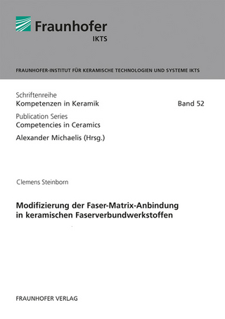 Modifizierung der Faser-Matrix-Anbindung in keramischen Faserverbundwerkstoffen