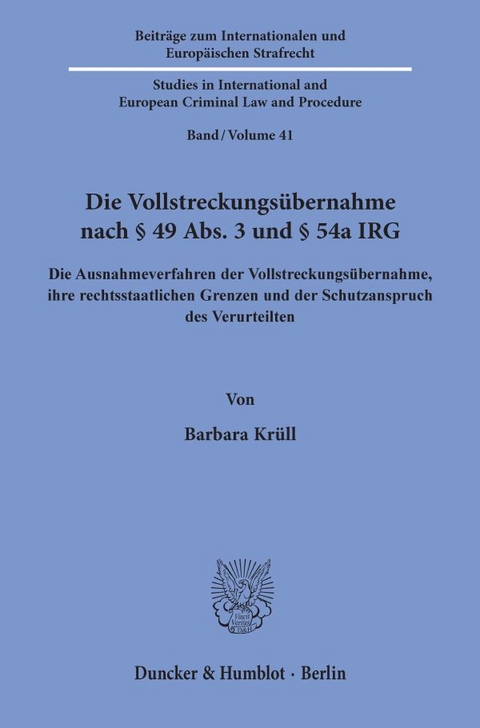 Die Vollstreckungs&uuml;bernahme nach &sect; 49 Abs. 3 und &sect; 54a IRG. - Barbara Kr&uuml;ll