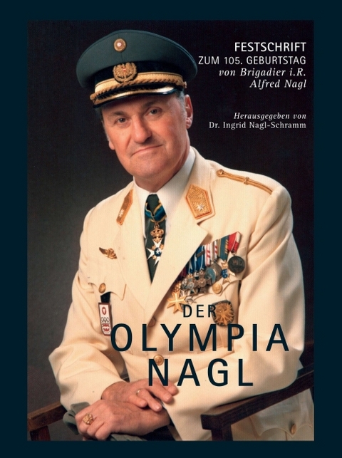 Der OLYMPIA NAGL - Dr. Ingrid Schramm (Hrsg.), Alfred Nagl