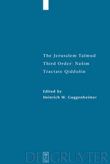 The Jerusalem Talmud. Third Order: Na&scaron;im / Tractate Qiddu&scaron;in - 