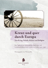 Kreuz und quer durch Europa. Von Krieg, Politik, Kultur und Religion. - 