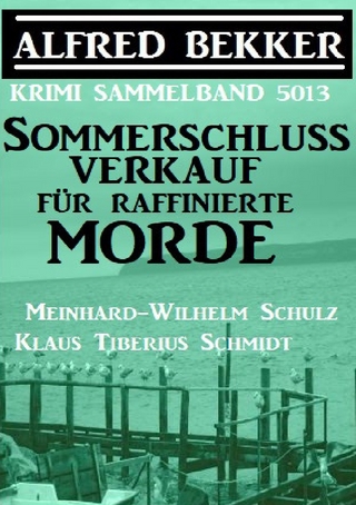 Sommerschlussverkauf für raffinierte Morde: Krimi Sammelband 5013