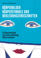 K&ouml;rperbilder, K&ouml;rpersymbole und Bekleidungsvorschriften - Ingrid Moritz, Asiye Sel, Birgit Sauer