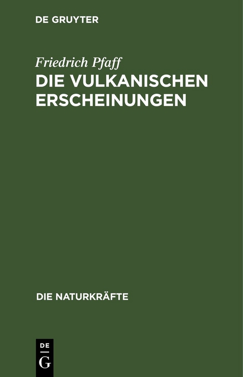 Die vulkanischen Erscheinungen - Friedrich Pfaff