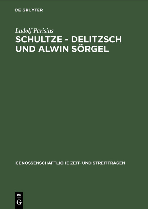 Schultze - Delitzsch und Alwin S&ouml;rgel - Ludolf Parisius