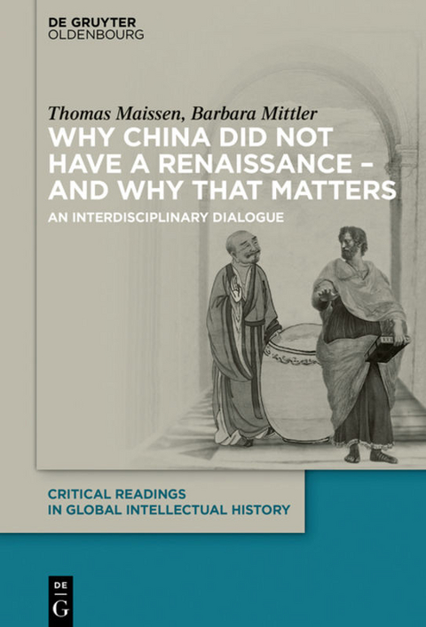 Why China did not have a Renaissance &ndash; and why that matters - Thomas Maissen, Barbara Mittler