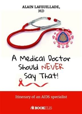 A medical doctor should never say