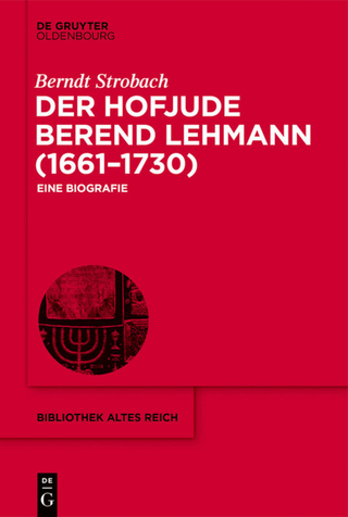 Der Hofjude Berend Lehmann (1661–1730)