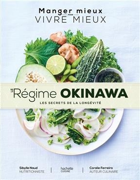 Le r&eacute;gime Okinawa : les secrets de la long&eacute;vit&eacute; - Sybille Naud, Coralie Ferreira