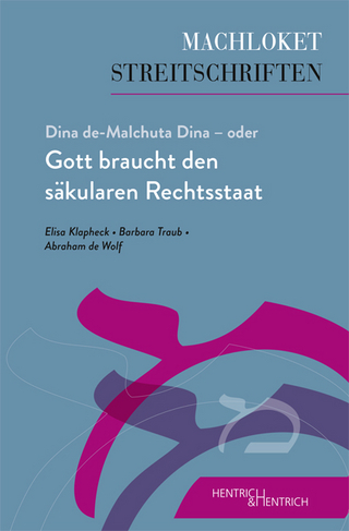 Dina de-Malchuta Dina - oder Gott braucht den säkularen Rechtsstaat