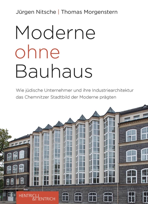 Moderne ohne Bauhaus - J&uuml;rgen Nitsche, Thomas Morgenstern