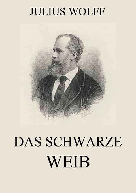 Das schwarze Weib - Julius Wolff