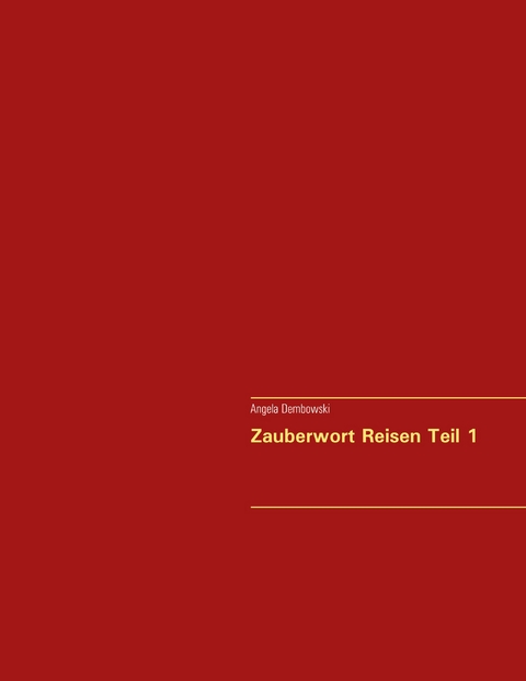 Zauberwort Reisen Teil 1 - Angela Dembowski