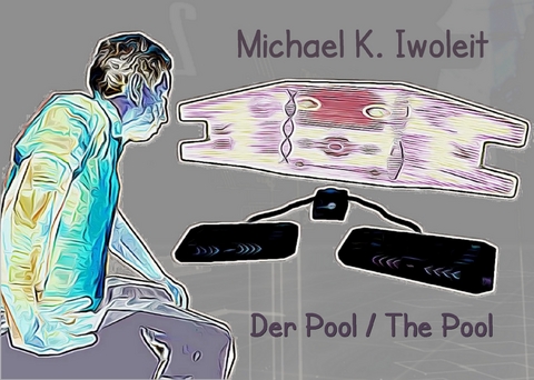 Der Pool / The Pool - Michael K. Iwoleit